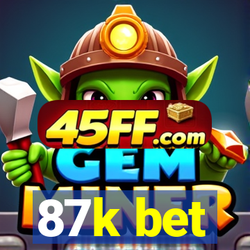 87k bet